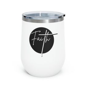 Insulated Tumbler - 12oz, Faith - Christian Affirmation - Black And White