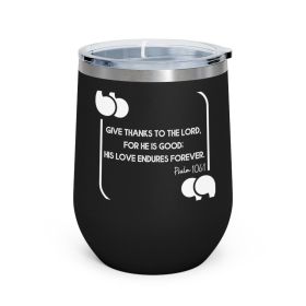 Insulated Tumbler - 12oz, Give Thanks To The Lord, Christian Inspiration